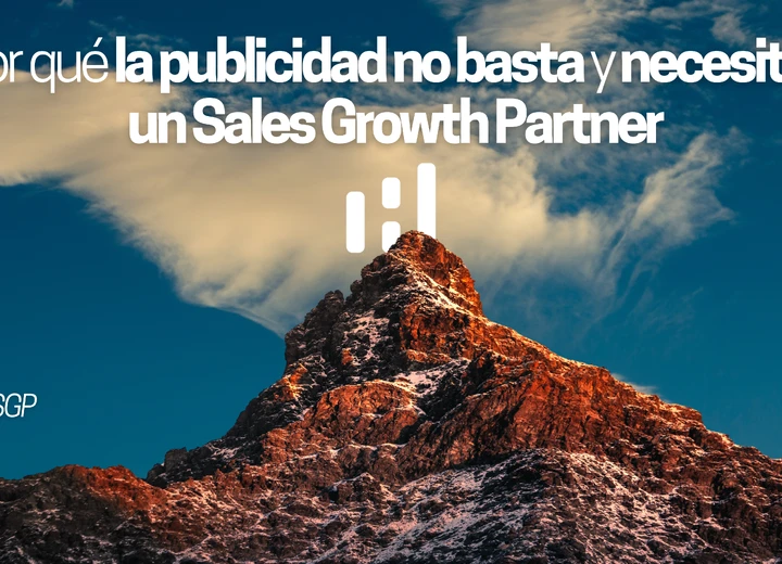 Cómo aumentar las ventas de mi negocio por internet: por qué la publicidad no basta y necesitas un Sales Growth Partner