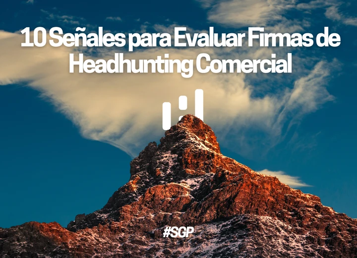 10 Señales para Evaluar Firmas de Headhunting Comercial