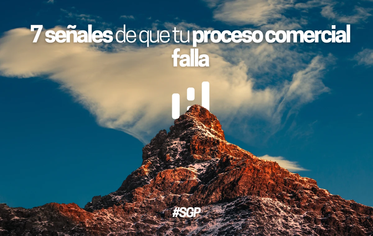 7 señales de que tu proceso comercial falla