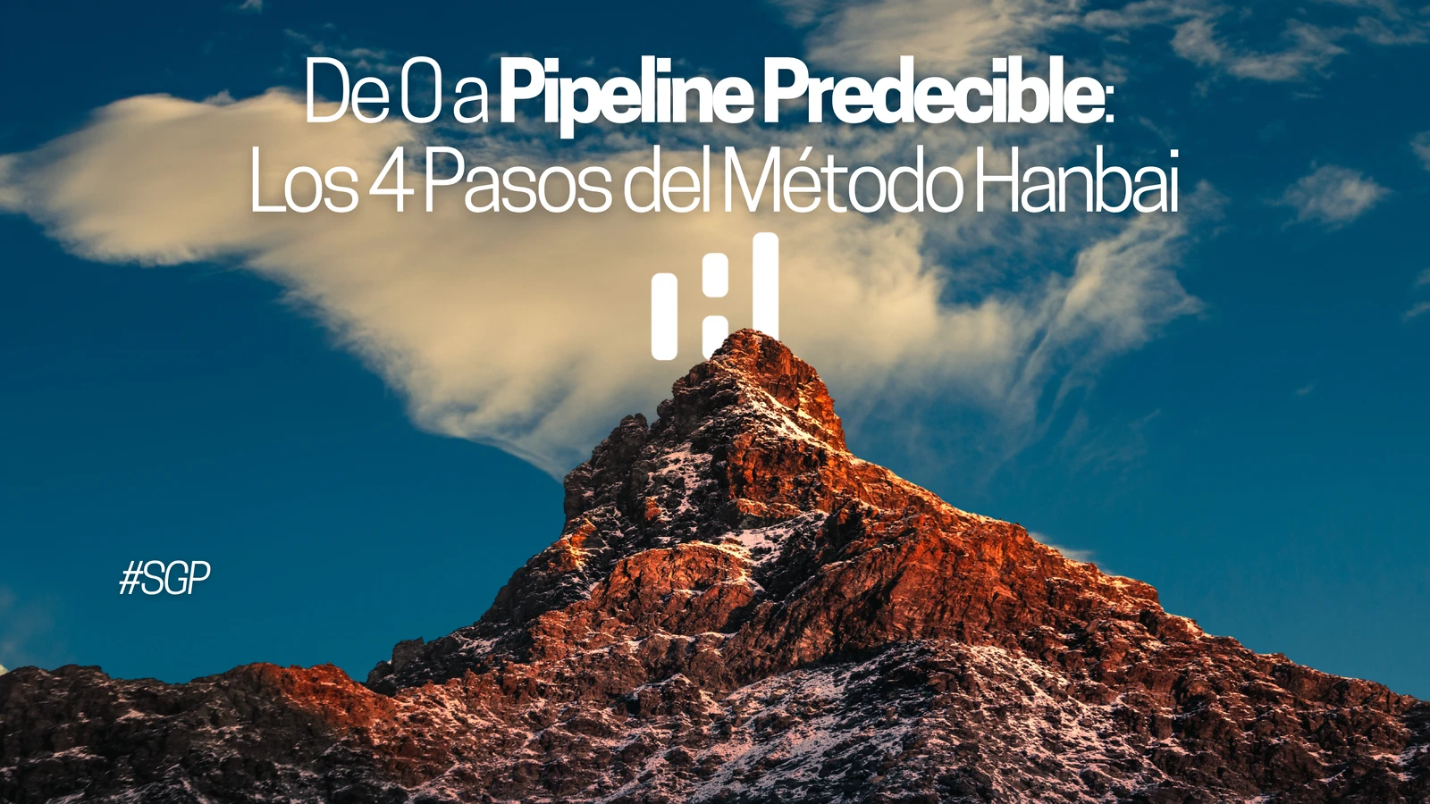El fin de la incertidumbre: de 0 a pipeline predecible: los 4 pasos del método Hanbai para transformar tus resultados