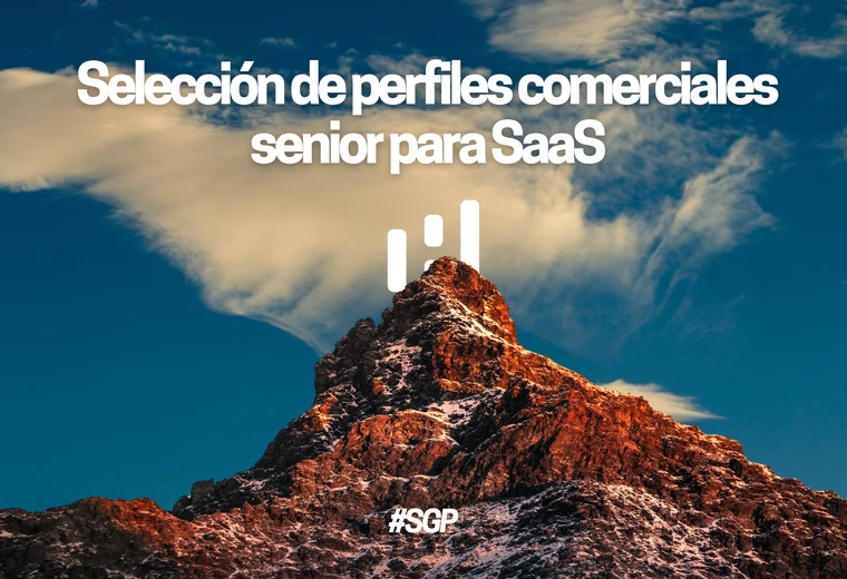 Selección de perfiles comerciales senior para SaaS
