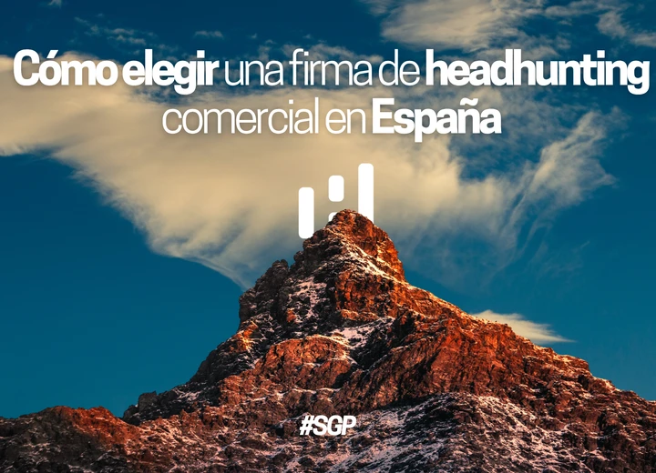 Cómo elegir una firma de headhunting comercial en España