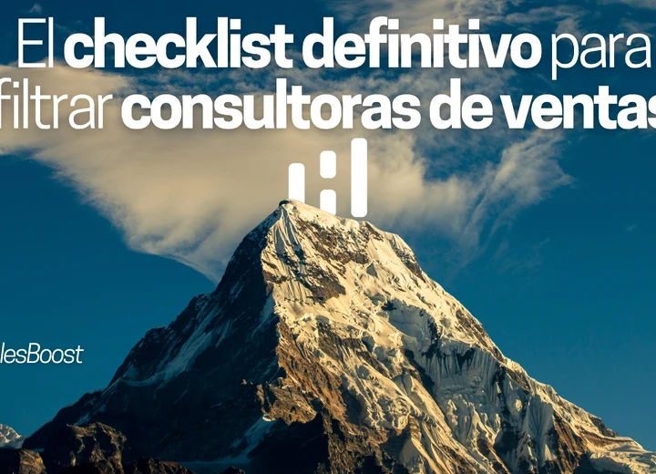El checklist definitivo para filtrar consultoras de ventas: qué Pedir y qué evitar