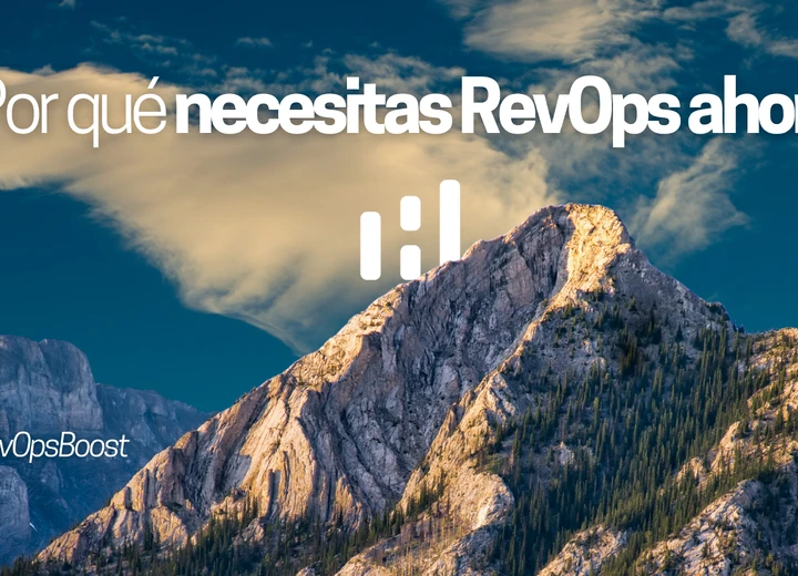 Por qué necesitas RevOps ahora: el fin de los silos y el inicio de la escalabilidad