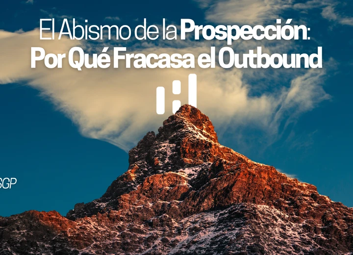 El abismo de la prospección: por qué la mayoría de equipos outbound fracasan antes de hacer una sola llamada