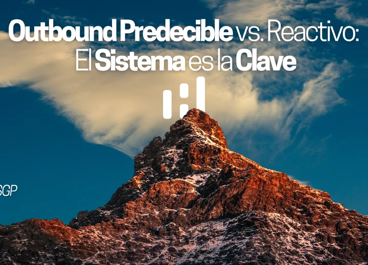 Outbound predecible vs. outbound reactivo: la diferencia está en el sistema, no en los comerciales