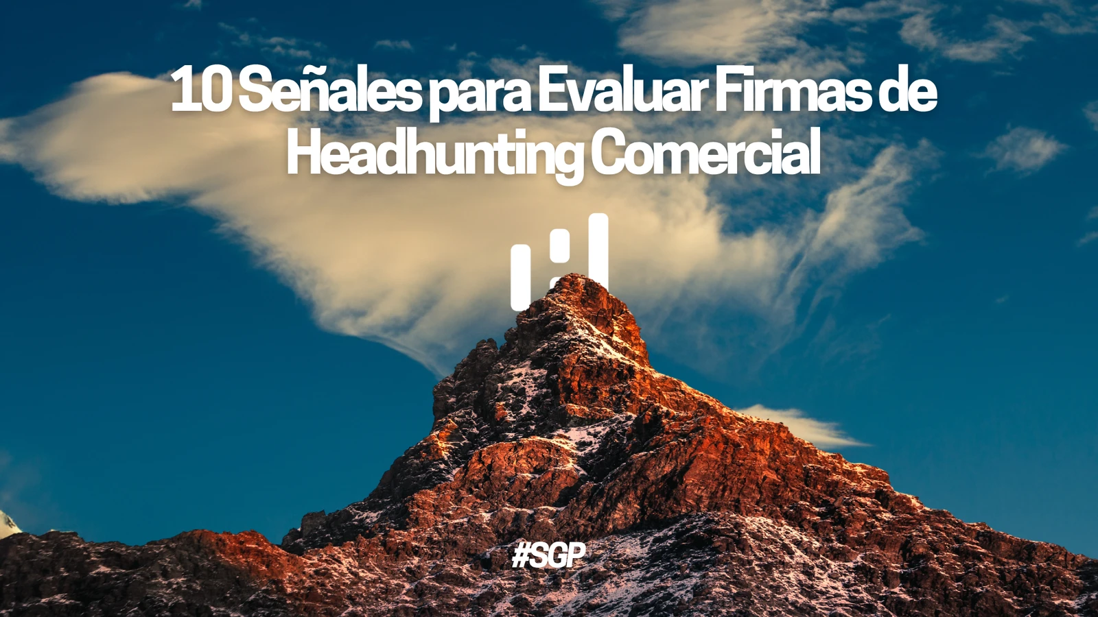 10 Señales para Evaluar Firmas de Headhunting Comercial