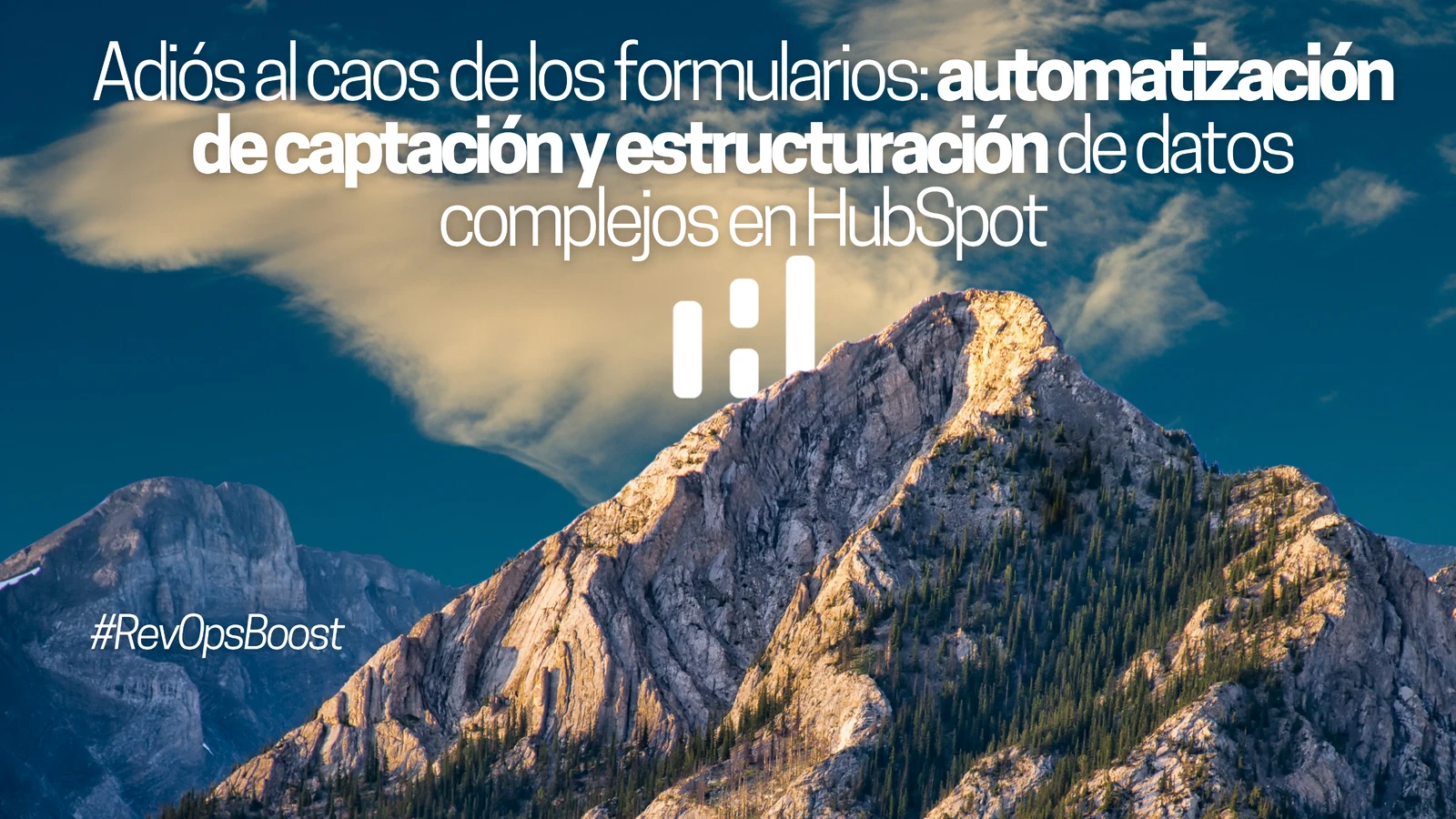 Adiós al caos de los formularios: automatización de captación y estructuración de datos complejos en HubSpot
