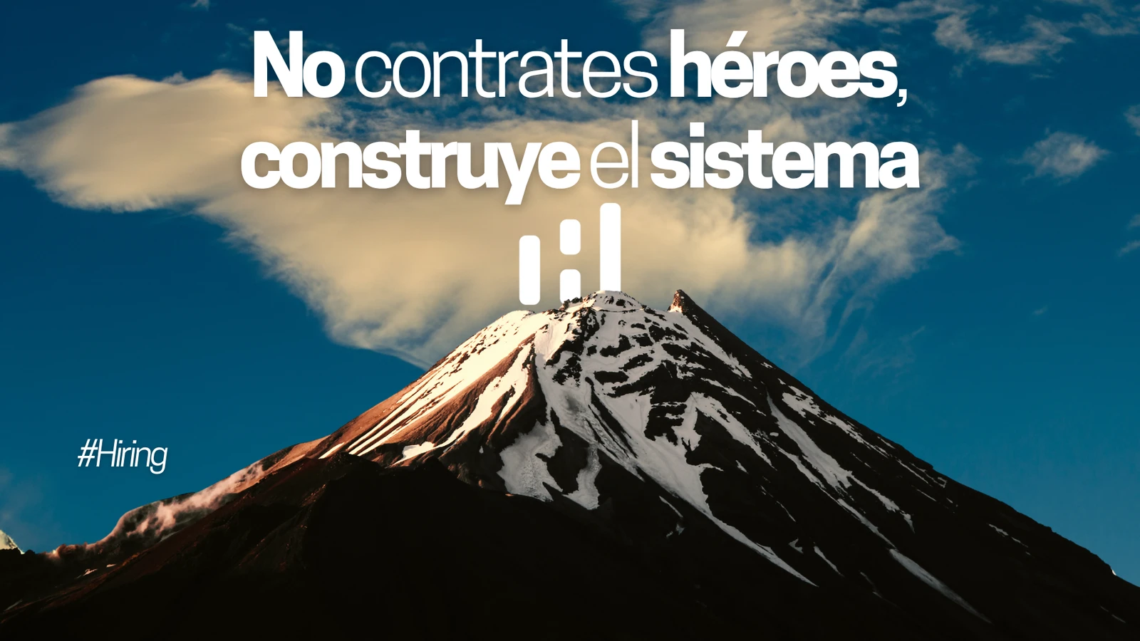 No contrates héroes, construye el sistema