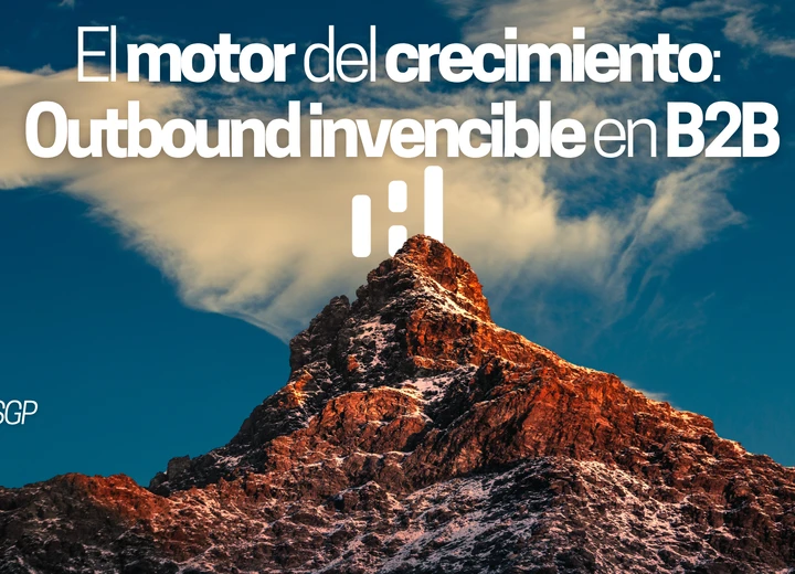 El motor del crecimiento: cómo crear una infraestructura comercial outbound invencible en B2B