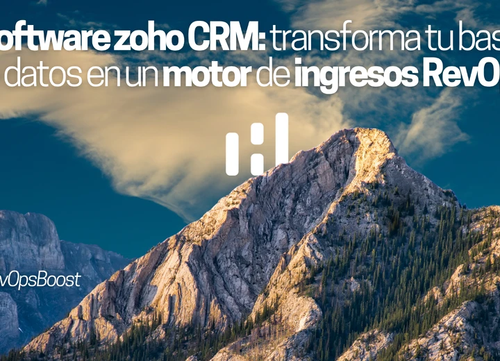 Software zoho CRM: transforma tu base de datos en un motor de ingresos RevOps