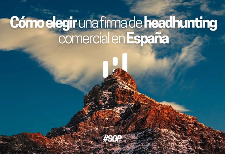 Cómo elegir una firma de headhunting comercial en España