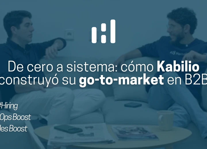 De cero a sistema: cómo Kabilio construyó su go-to-market en B2B